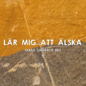 Sarah Lundbäck Bell Lär mig att älska