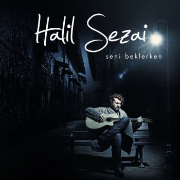 Halil Sezai Ağlamışız