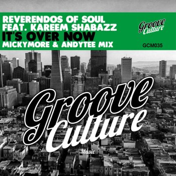 Reverendos Of Soul feat. Kareem Shabazz It's over Now (Micky More & Andy Tee Mix)