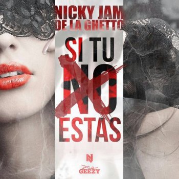 Nicky Jam feat. De La Ghetto Si Tú No Estas