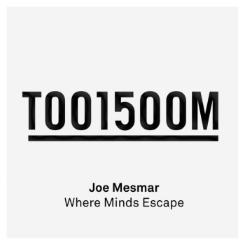 Joe Mesmar Where Minds Escape - Original Mix