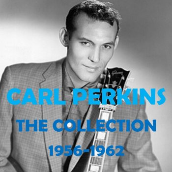 Carl Perkins Too Much for One Man to Understand