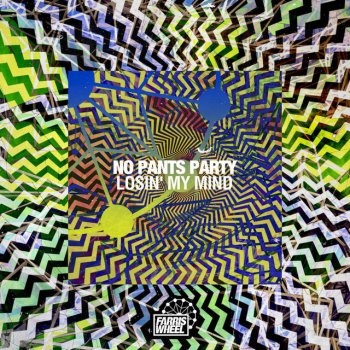 No Pants Party Losin' My Mind