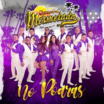 Sonora Mermelada No Podras