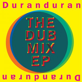 Duran Duran All She Wants Is (US Master Dub) [2010 Remastered Version]