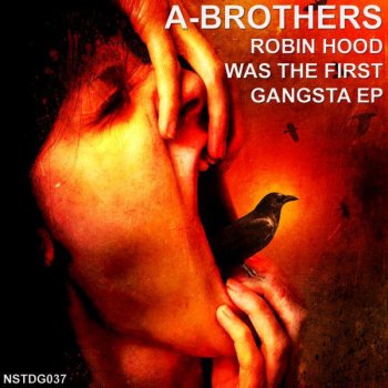 A-Brothers Robin Hood Was the First Gangsta (Original Mix)