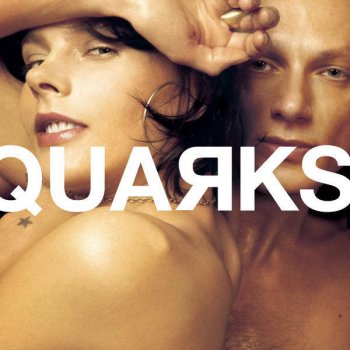 Quarks How Can You Say You Love Me