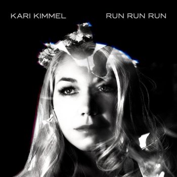 Kari Kimmel Run Run Run