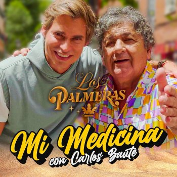 Los Palmeras feat. Carlos Baute Mi Medicina