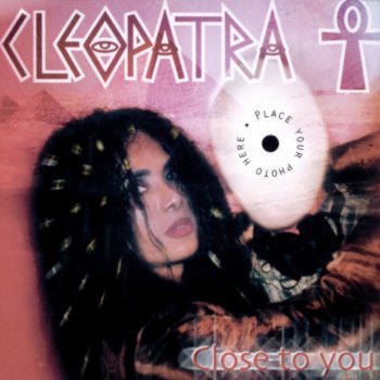 Cleopatra Close to You Original Pop Rock Radio Edit