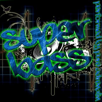 Исполнитель Pure Adrenalin, альбом Super Bass