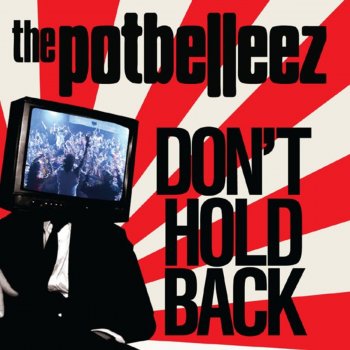 The Potbelleez Don't Hold Back - Original Mix