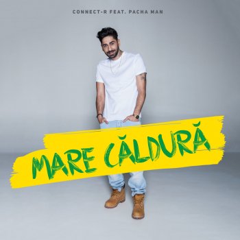 Connect-R feat. Pacha Man Mare Caldura (Radio Edit)