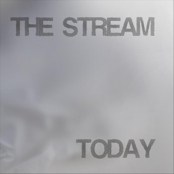 Исполнитель The Stream, альбом Today