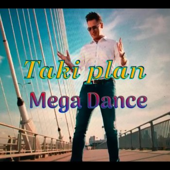 Исполнитель Mega Dance, альбом Taki plan (Radio edit) - Single