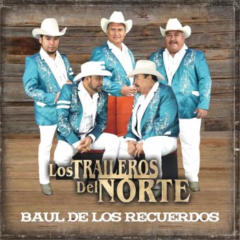 Los Traileros del Norte Baúl de los Recuerdos