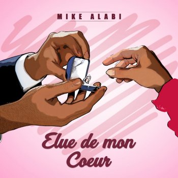 Mike Alabi Elue de mon cœur