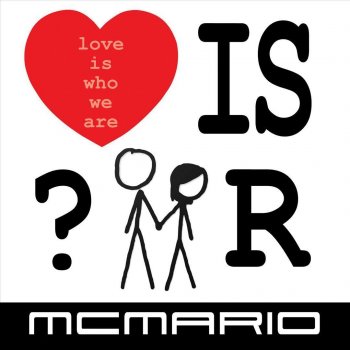 MC Mario Love Is Who We Are