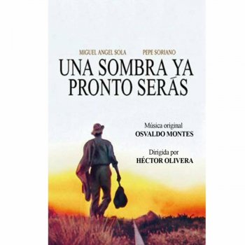 Osvaldo Montes Una Sombra Ya Pronto Serás