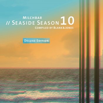 Blank & Jones Milchbar Seaside Season 10 (Continuous Mix)