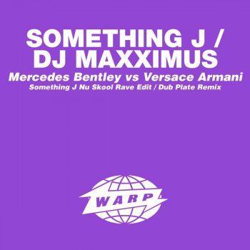 DJ Maxximus feat. Something J Mercedes Bentley Vs. Versace Armani (Something J Nu Skool Rave Edit)