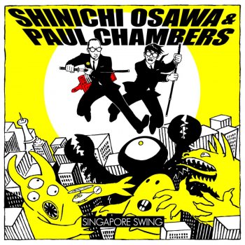 Shinichi Osawa feat. Paul Chambers Singapore Swing