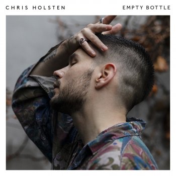 Chris Holsten Empty Bottle