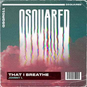 Johnny I. That I Breathe - Radio Edit