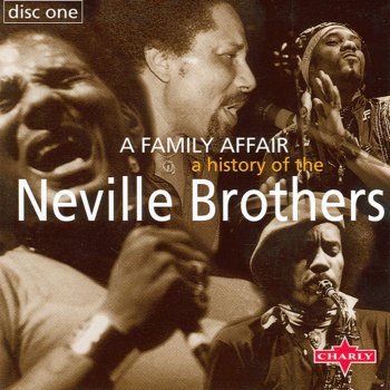 The Neville Brothers My Baby Don't Love Me Anymore