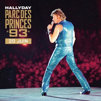 Johnny Hallyday Je veux te graver dans ma vie - Live au Parc des Princes / 20 juin 1993