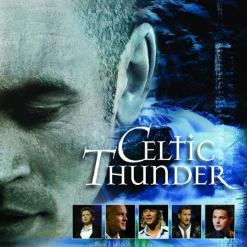 Celtic Thunder Come By the Hills (Buachailli On Eirne)