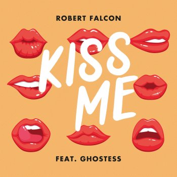 Robert Falcon feat. Ghostess Kiss Me