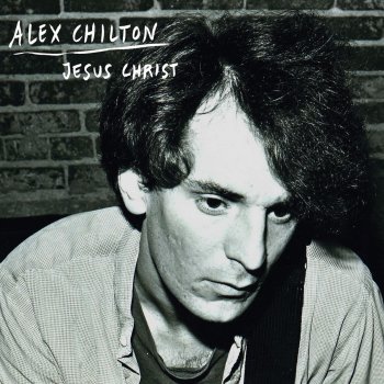 Alex Chilton Singer Not the Song (Unplugged)