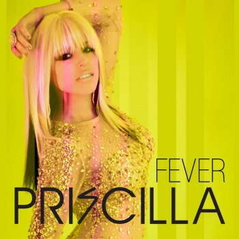 Priscilla Fever