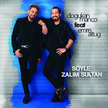 Doğukan Manço feat. Emre Altug Söyle Zalim Sultan