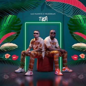 Gaz Mawete feat. Vegedream Tika