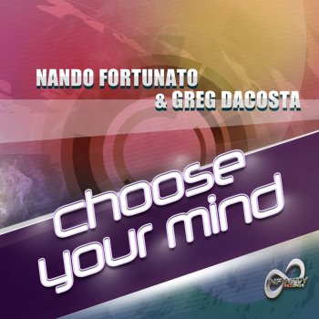 Nando Fortunato feat. Greg Dacosta Choose Your Mind - Radio Edit