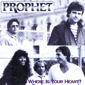 Prophet Where Is Yourt Heart?
