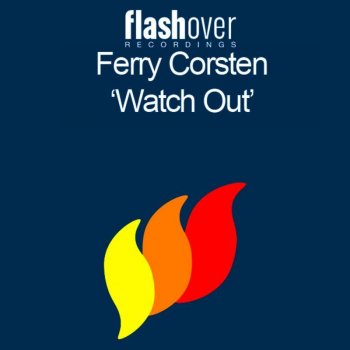 Ferry Corsten Watch Out (Dub Mix)