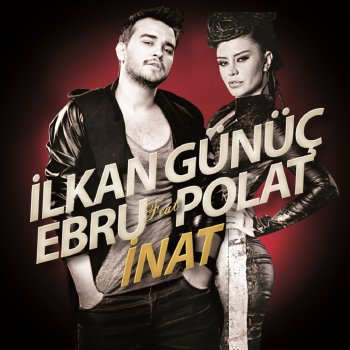 Ilkan Gunuc feat. Ebru Polat İnat