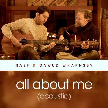 Raef feat. Dawud Wharnsby All About Me (Acoustic)