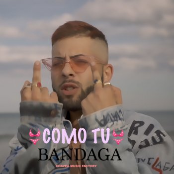 Bandaga Como Tu