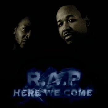 R.A.P. Here They Come