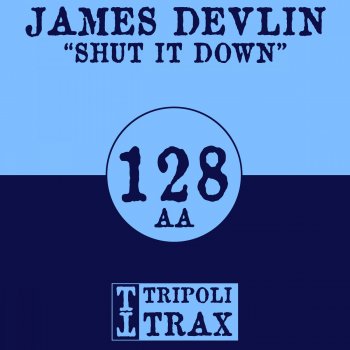 James Devlin Shut It Down - Original Mix