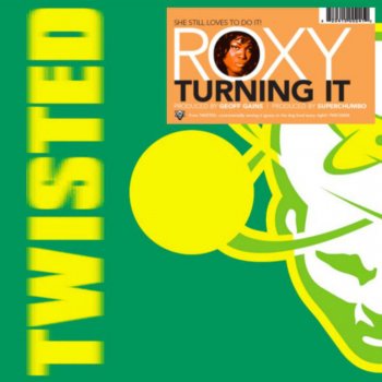 Roxy Turning It (Geoff Gains' Sonikally Turning It)