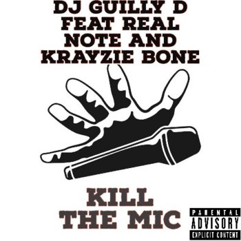 DJ Guilly D Kill the mic (feat. Real Note & Krayzie Bone)
