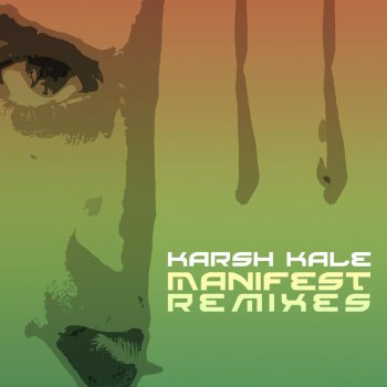 Karsh Kale Manifest - Seed Remix
