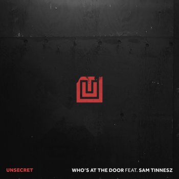 UNSECRET feat. Sam Tinnesz Who's At the Door