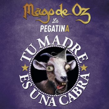 Mägo de Oz feat. La Pegatina Tu madre es una cabra