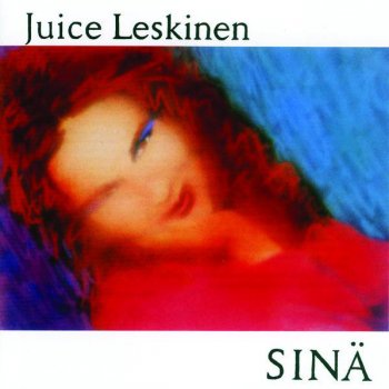 Juice Leskinen Sinä (Yönä lähtivät jäät)